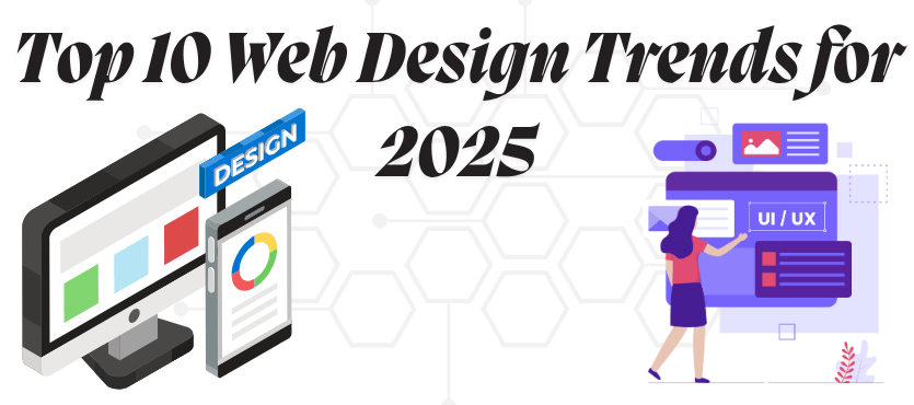 Top 10 Web Design Trends for 2025