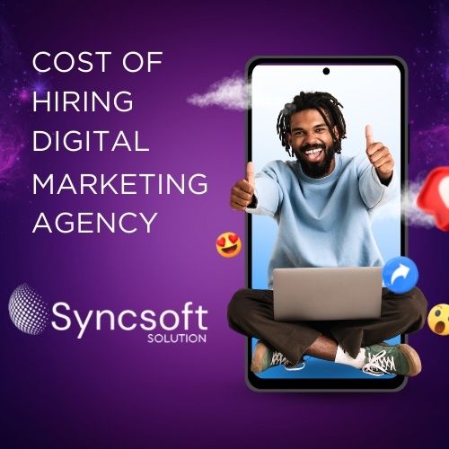 Cost of Hiring a Digital Marketing Agency in Delhi